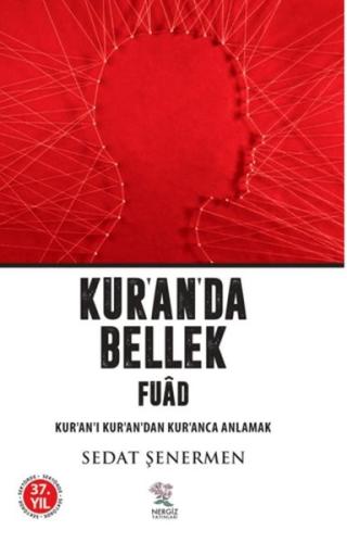 Kur'an'da Bellek Fuad / Kur'an-ı Kur'an'dan Kur'anca Anlamak | Kitap A