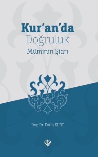 Kur'an'da Doğruluk Müminin Şiarı | Kitap Ambarı