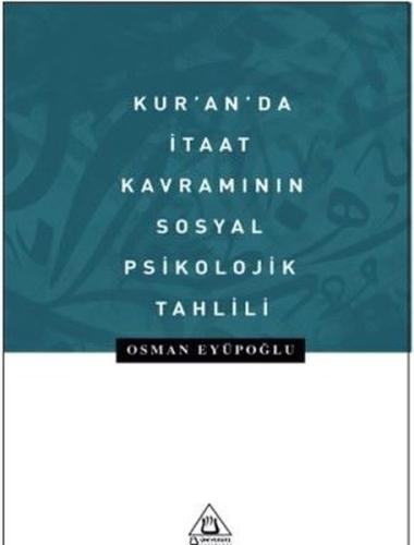 Kur'an'da İtaat Kavramının Sosyal Psikolojik Tahlili