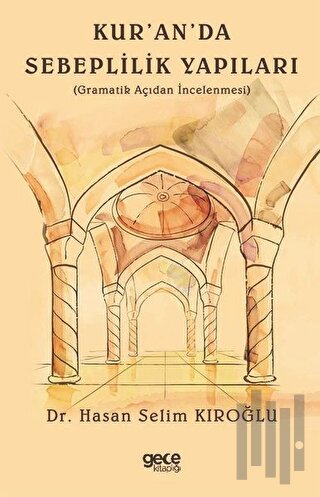 Kur'an'da Sebeplilik Yapıları: Gramatik Açıdan İncelenmesi