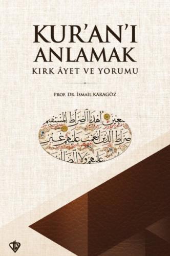 Kur'an'ı Anlamak - Kırk Ayet ve Yorumu | Kitap Ambarı