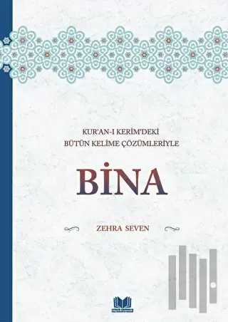 Kuranı Kerimdeki Bütün Kelime Çözümleriyle Bina (Ciltli)