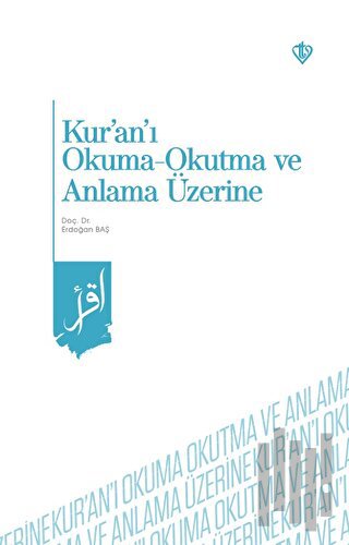 Kur'an'ı Okuma Okutma ve Anlama Üzerine