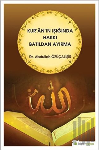 Kur'an'ın Işığında Hakkı Batıldan Ayırma