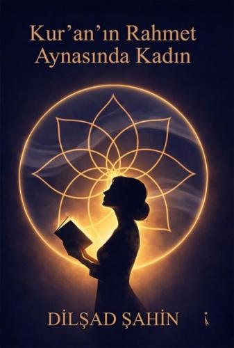 Kur'an'ın Rahmet Aynasında Kadın