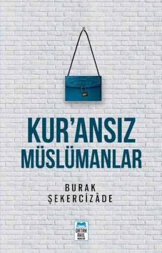 Kuransız Müslümanlar | Kitap Ambarı
