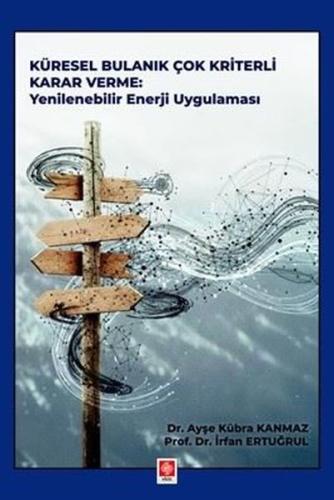 Küresel Bulanık Çok Kriterli Karar Verme - Yenilebilir Enerji Uygulaması