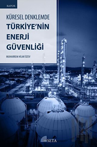 Küresel Denklemde Türkiye’nin Enerji Güvenliği | Kitap Ambarı