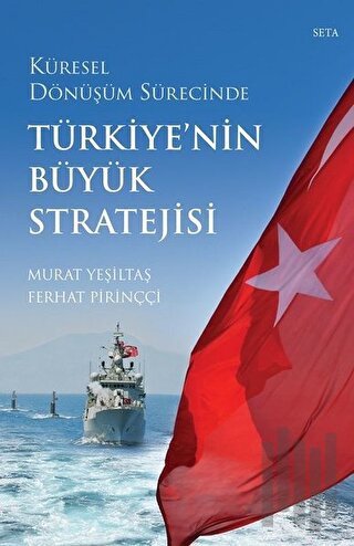 Küresel Dönüşüm Sürecinde Türkiye'nin Büyük Stratejisi | Kitap Ambarı