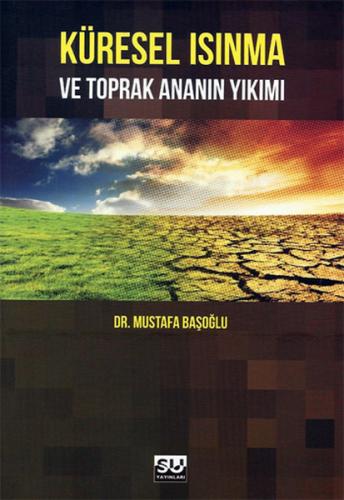 Küresel Isınma ve Toprak Ananın Yıkımı | Kitap Ambarı