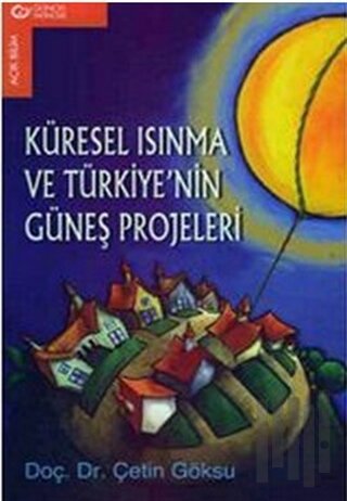 Küresel Isınma ve Türkiye’nin Güneş Projeleri