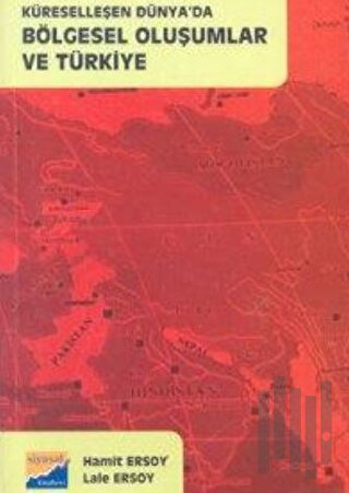 Küreselleşen Dünya’da Bölgesel Oluşumlar ve Türkiye