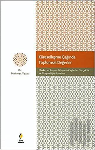 Küreselleşme Çağında Toplumsal Değerler (Ciltli)