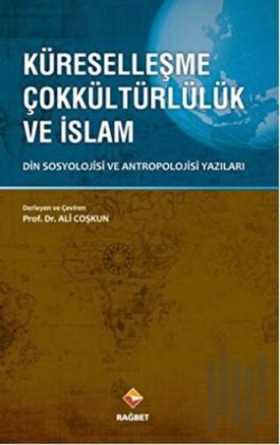 Küreselleşme Çokkültürlülük ve İslam | Kitap Ambarı