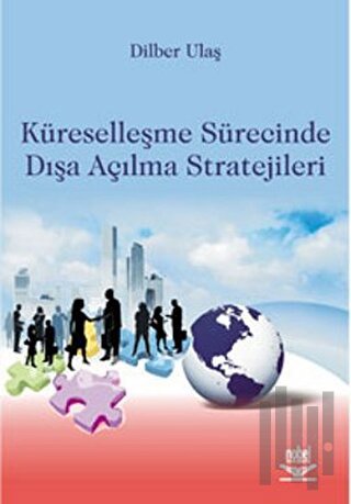 Küreselleşme Sürecinde Dışa Açılma Stratejileri | Kitap Ambarı