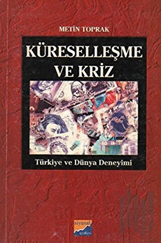 Küreselleşme ve Kriz Türkiye ve Dünya Deneyimi | Kitap Ambarı