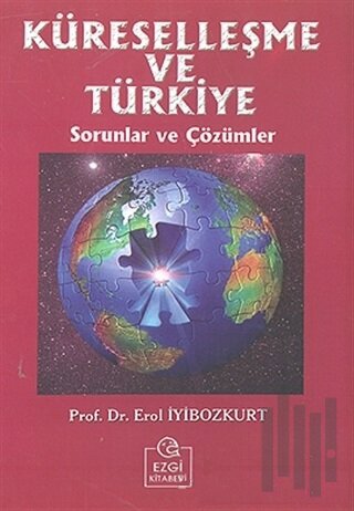 Küreselleşme ve Türkiye Sorunlar ve Çözümler | Kitap Ambarı