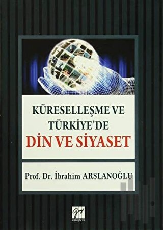 Küreselleşme ve Türkiye'de Din ve Siyaset
