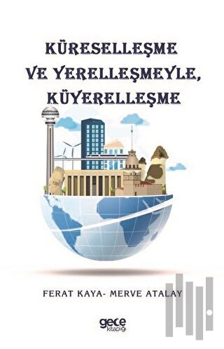 Küreselleşme ve Yerelleşmeyle Küyerelleşme