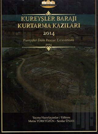 Kureyşler Barajı Kurtarma Kazıları 2014 (Ciltli)