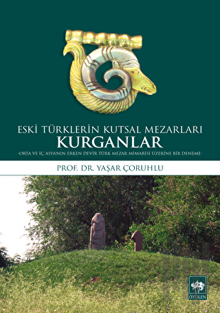 Kurganlar: Eski Türklerin Kutsal Mezarları | Kitap Ambarı