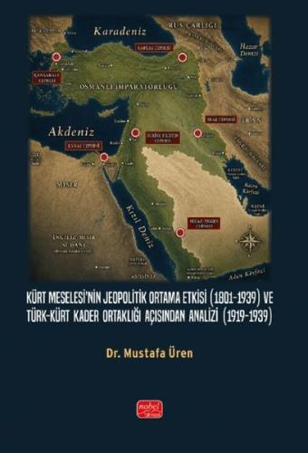 Kürt Meselesi'nin Jeopolitik Ortama Etkisi (1801 - 1939) ve Türk - Kür