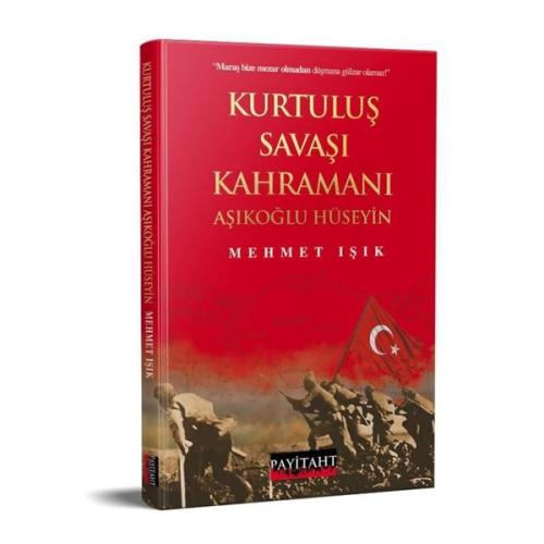 Kurtuluş Savaşı Kahramanı Aşıklıoğlu Hüseyin | Kitap Ambarı
