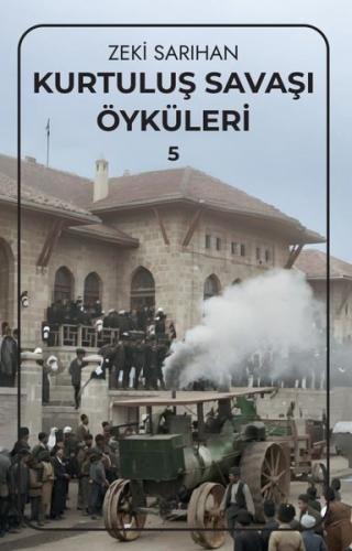 Kurtuluş Savaşı Öyküleri 5 | Kitap Ambarı