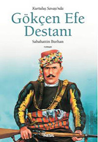 Kurtuluş Savaşında Gökçen Efe Destanı | Kitap Ambarı