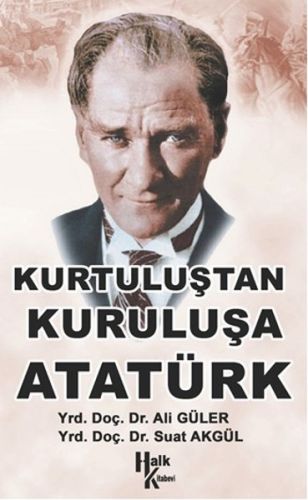 Kurtuluştan Kuruluşa Atatürk | Kitap Ambarı