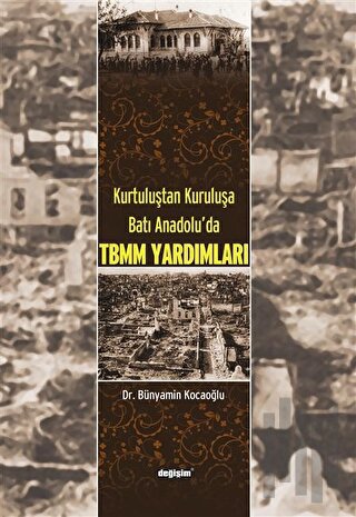 Kurtuluştan Kuruluşa Batı Anadolu TBMM Yardımları (Ciltli)