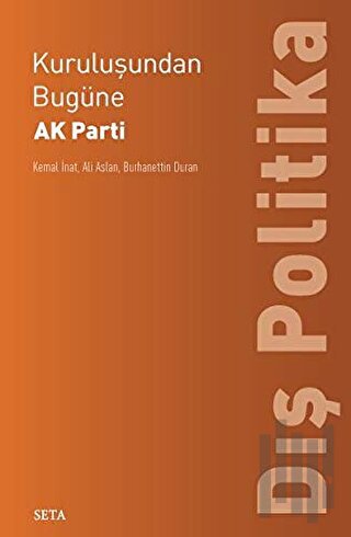 Kuruluşundan Bugüne AK Parti Dış Politika | Kitap Ambarı