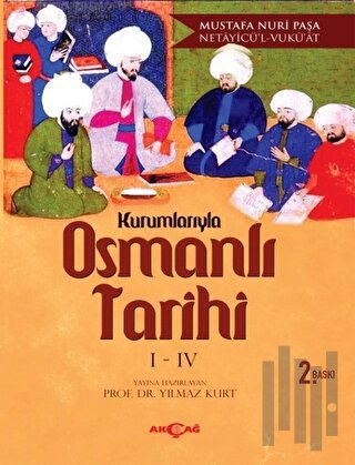 Kurumlarıyla Osmanlı Tarihi 1-4 (Netayicü'l - Vuku'at) | Kitap Ambarı
