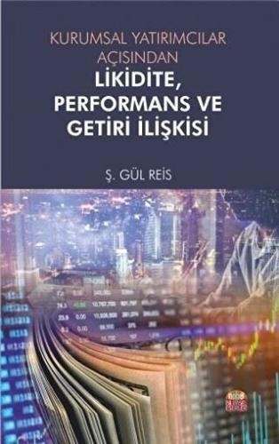 Kurumsal Yatırımcılar Açısından Likidite, Performans ve Getiri İlişkisi