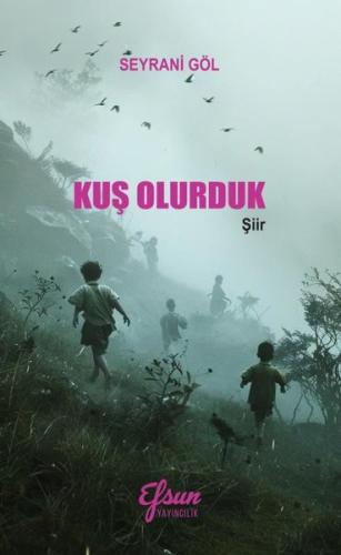 Kuş Olurduk | Kitap Ambarı