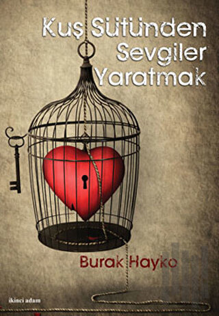 Kuş Sütünden Sevgiler Yaratmak