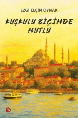 Kuşkulu Biçimde Mutlu | Kitap Ambarı