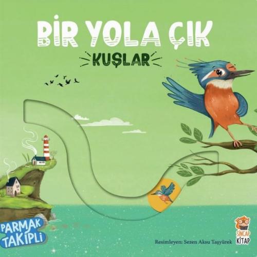 Kuşlar - Bir Yola Çık - Parmak Takipli Kitap