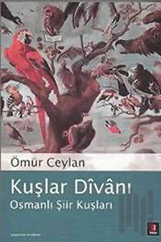 Kuşlar Divanı Osmanlı Şiir Kuşları | Kitap Ambarı