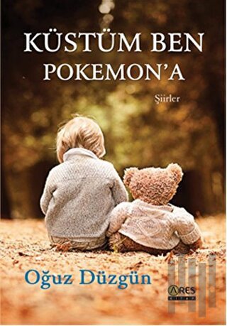 Küstüm Ben Pokemon’a | Kitap Ambarı