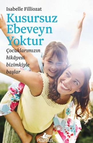 Kusursuz Ebeveyn Yoktur | Kitap Ambarı