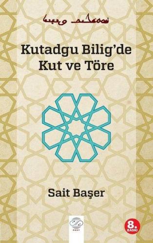 Kutadgu Biligde Kut ve Töre