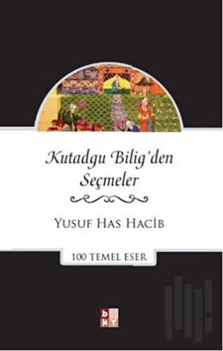 Kutadgu Bilig'den Seçmeler | Kitap Ambarı
