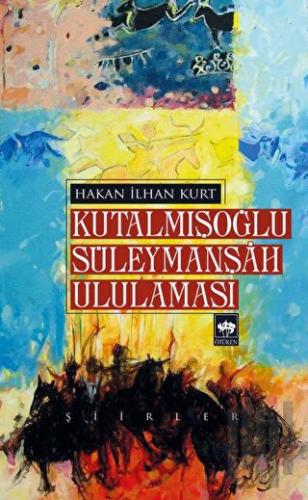 Kutalmışoğlu Süleymanşah Ululaması | Kitap Ambarı