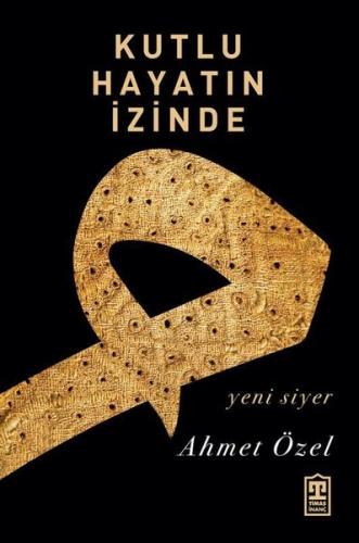 Kutlu Hayatın İzinde - Yeni Siyer | Kitap Ambarı