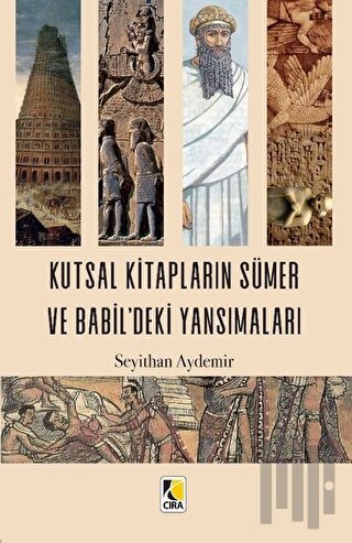 Kutsal Kitapların Sümer ve Babil'deki Yansımaları