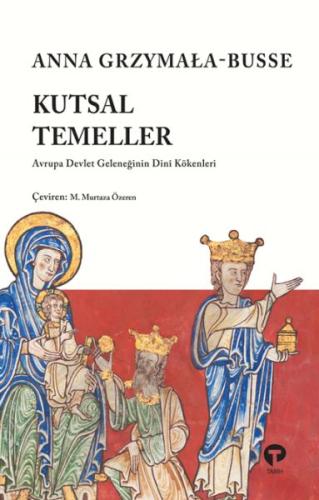 Kutsal Temeller   Avrupa Devlet Geleneğinin Dini Kökenleri