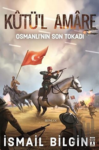 Kutü'l Amare: Osmanlının Son Tokadı | Kitap Ambarı