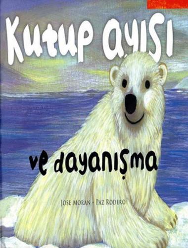 Kutup Ayısı ve Dayanışma (Ciltli)