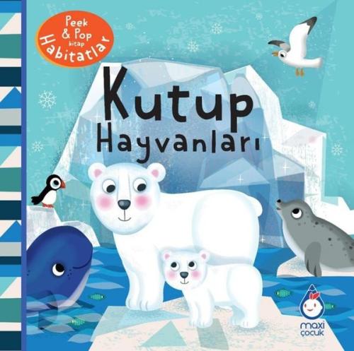 Kutup Hayvanları - Peek & Pop Kitap Habitatlar | Kitap Ambarı